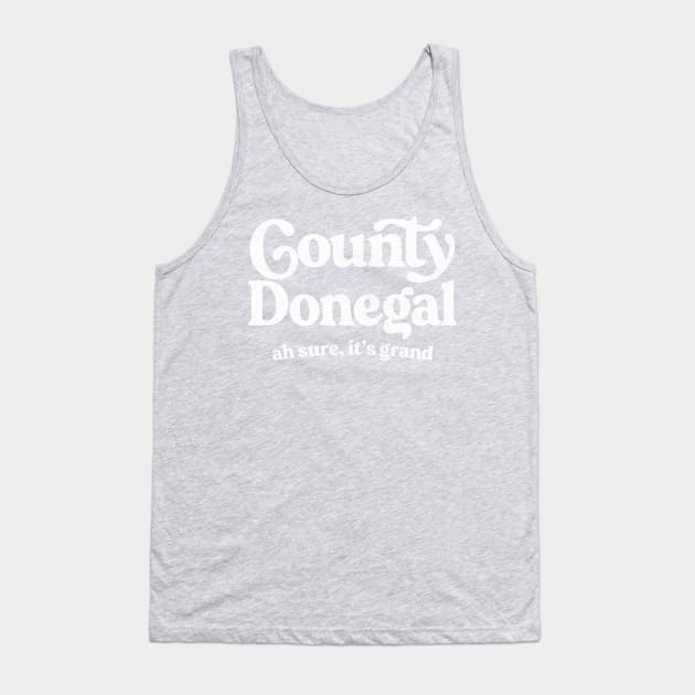 County Donegal / Original Humorous Retro Typography Design Tank Top by feck!